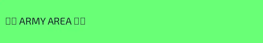 ⟭⟬ ARMY AREA ⟭⟬